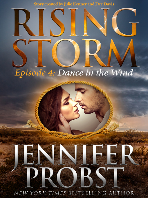 Title details for Dance in the Wind: Rising Storm, Season 1, Episode 4 by Jennifer Probst - Available